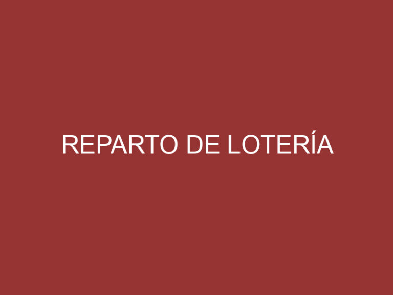 REPARTO DE LOTERÍA NAVIDAD Y NIÑO