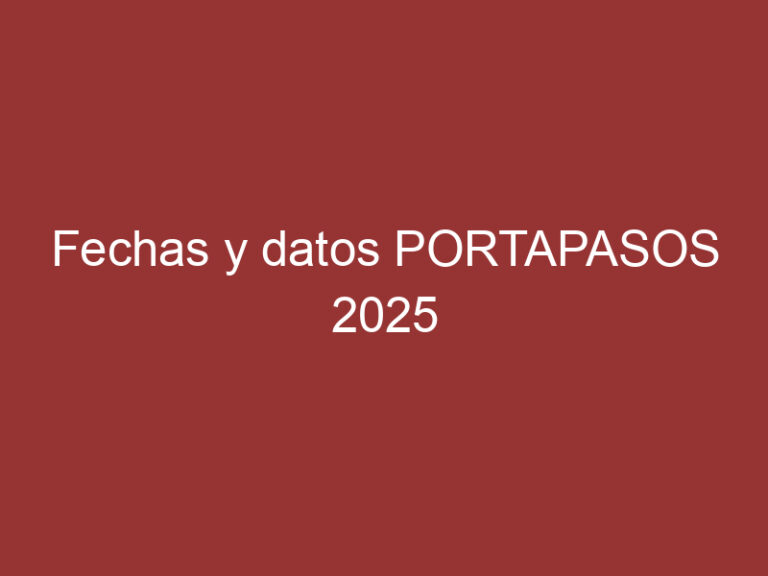 Fechas y datos PORTAPASOS 2025