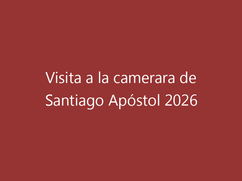 Visita a la camerara de Santiago Apóstol
